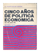 Cinco aos de politica economica de  Joaquin Rafael Ledesma