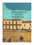 Los monumentos y lugares historicos de la Argentina de  Carlos Vigil