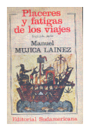 Placeres y fatigas de los viajes (Segunda Parte) de  Manuel Mujica Lainez