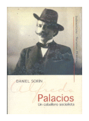 Palacios: Un caballero socialista de  Daniel Sorn