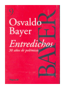 Entredichos: 30 aos de polemicas de  Osvaldo Bayer