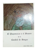El papamoscas y el brasero de la Catedral de Burgos de  Julian Perez Lopez