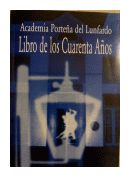Libro de los Cuarenta Aos de  Academia Porteña del Lunfardo