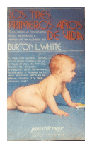 Los tres primeros aos de vida de  Burton L. White