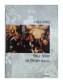 1983-1993 Diez Aos de democracia de  _