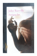 Antigua Luz de  John Banville