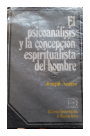 El psicoanalisis y la concepcion espiritualista del hombre de  Joseph Nuttin