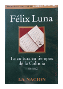 La cultura en tiempos de la Colonia (1536-1810) de  Flix Luna