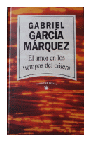 El amor en los tiempos del colera de  Gabriel Garcia Marquez