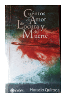 Cuentos de amor de locura y de muerte de  Horacio Quiroga