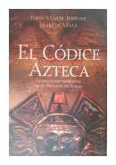 El codice azteca: la iniciacion espiritual de la piramide de fuego de  John Major Jenkins - Martin Matz