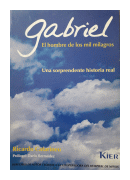 Gabriel - El hombre de los mil milagros de  Ricardo Catarineu
