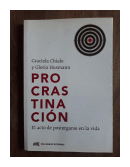 Procrastinacion - El acto de postergarse en la vida de  Graciela Chiale - Gloria Husmann