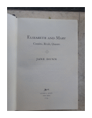 Elizabeth and Mary: Cousins, Rivals, Queens de  Jane Dunn