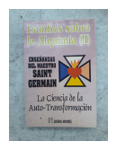 Estudios sobre la alquimia - La ciencia de la Auto-transformacion (II) de  Saint Germain