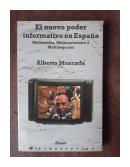 El nuevo poder informativo en Espaa de  Alberto Moncada