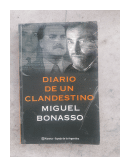 Diario de un clandestino de  Miguel Bonasso