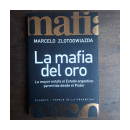 La mafia del oro de  Marcelo Zlotogwiazda