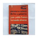 Peronismo/Antecendentes y gobierno - 1 de  Juan Pablo Franco - Fernando Alvarez