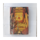 Regreso al Tibet - Viaje a una cultura de vidas pasadas de  Dr. Hugo Ardiles
