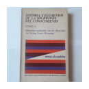Historia y elementos de la sociologia del conocimiento (Tomo II) de  Irving Louis Horowitz