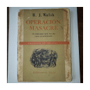 Operacion Masacre - Un proceso que no ha sido clausurado de  Rodolfo Walsh