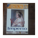 Historia: Victoria I el alma del Imperio - N 307 de  Revista