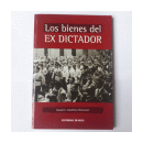 Los bienes del ex dictador (Firmado por el autor) de  Ismael C. Gutierrez Pechemiel