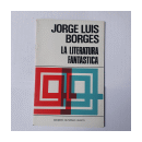 La literatura fantastica de  Jorge Luis Borges