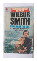 Hungry as the sea de  Wilbur Smith
