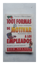 1001 formas de motivar a los empleados de  Bob Nelson