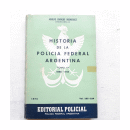 Historia de la Policia Federal Argentina (1880-1916) -  (Tomo VI) de  Adolfo Enrique Rodriguez (Comisario Gral.)