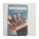 Seriemania - La guia para elegir tu proxima serie favorita de  Pablo Manzotti