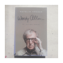 Woody Allen - El ultimo genio de  Natalio Grueso