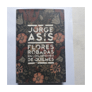 Flores robadas en los jardines de quilmes de  Jorge Asis