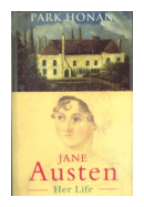 Jane Austen: Her life de  Park Honan