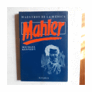 Mahler - Con ocho paginas de fotografias y ejemplos musicales de  Michael Kennedy