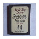 Diccionario del argentino exquisito de  Adolfo Bioy Casares