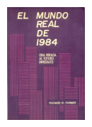 El mundo real de 1984 de  Richard N. Farmer