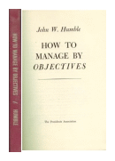 How to manage by objectives de  John W. Humble
