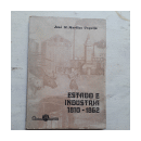 Estado e industria 1810-1862 de  Jose M. Mariluz Urquijo