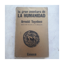 La gran aventura de la humanidad de  Arnold Toynbee