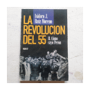 La revolucin del 55 - II Como cayo Peron de  Isidoro J. Ruiz Moreno