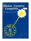 Mision cosmica cumplida de  R. M. Lewis. F. R. C.