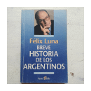 Breve historia de los argentinos de  Felix Luna