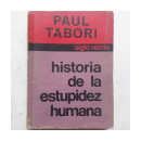 Historia de la estupidez humana de  Paul Tabori