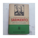 Radiografia de Sarmiento, amplia vision de su vida y su obra de  C. Galvan Moreno
