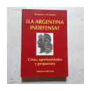 La argentina indefensa? - Crisis, oportunidades y propuestas de  Humberto Lobaiza