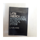 Latin America in the International political system de  G. Pope Atkins