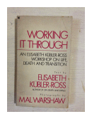 Working it through de  Elisabeth Kubler-Ross